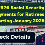 $1,976 Social Security Payments for Retirees Starting January 2025: Key Details You Need to Know