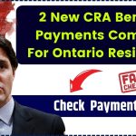 2 New CRA Benefit Payments Coming For Ontario Residents