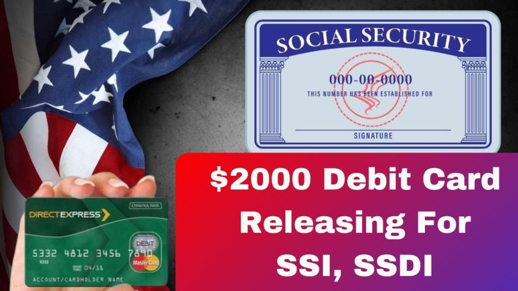 $2000 Debit Card Releasing For SSI, SSDI