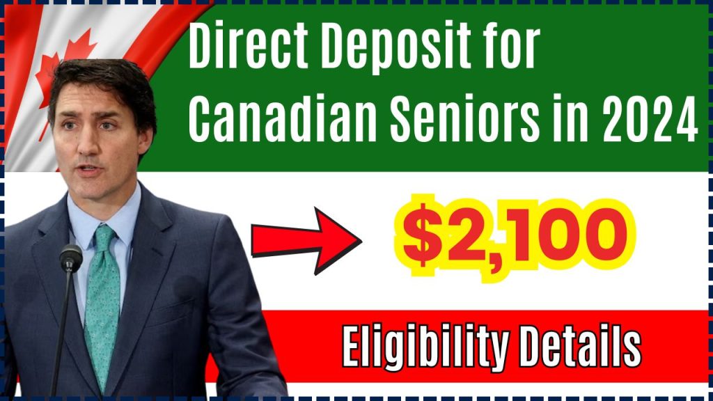 $2,100 Direct Deposit for Canadian Seniors in 2024: Eligibility Details