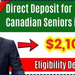 $2,100 Direct Deposit for Canadian Seniors in 2024: Eligibility Details