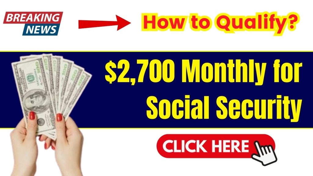 $2,700 Monthly Payments for Social Security, SSI, SSDI & VA in 2024 Eligibility and How to Qualify