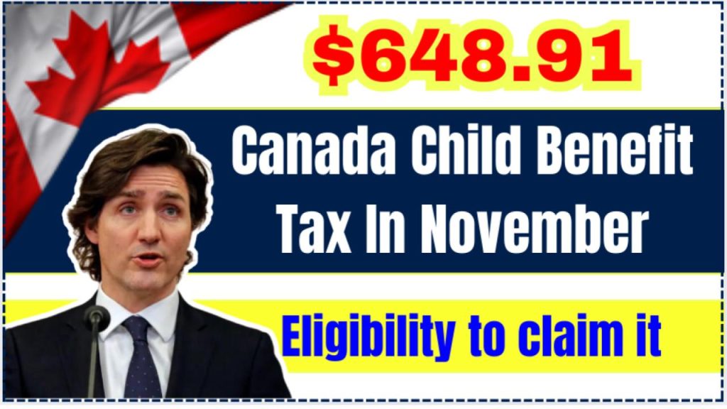 $648.91 Canada Child Benefit Tax In November 2024