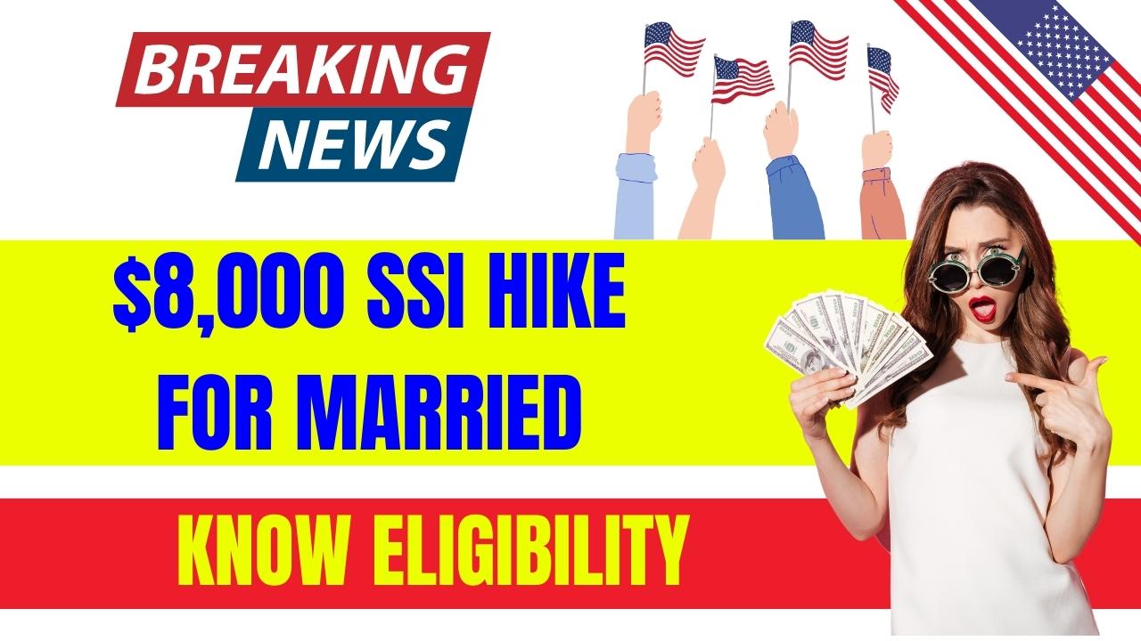 $8,000 SSI Hike For Married SSI Recipients In 2024