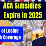 ACA Subsidies Expire in 2025