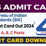 BIS Admit Cards 2024 Released for Group A, B, and C Posts – Direct Link to Download Here