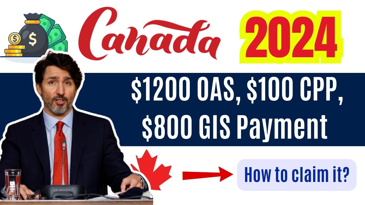 Canada $1200 OAS, $100 CPP, $800 GIS Payment November Date 2024 How to claim it- Check Payment Status