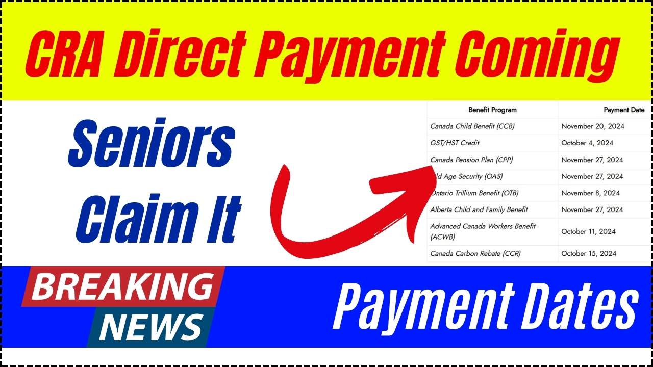 Canada $4100 CRA Direct Payment Coming for Seniors - How to claim it - Check Eligibility & Payment Date