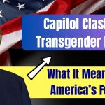 Capitol Clash Over Transgender Rights: What It Means for America’s Future