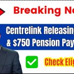 Centrelink Releasing $250 & $750 Pension Payments