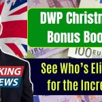 DWP Christmas Bonus Boost—Is It Yours? See Who’s Eligible for the Increase