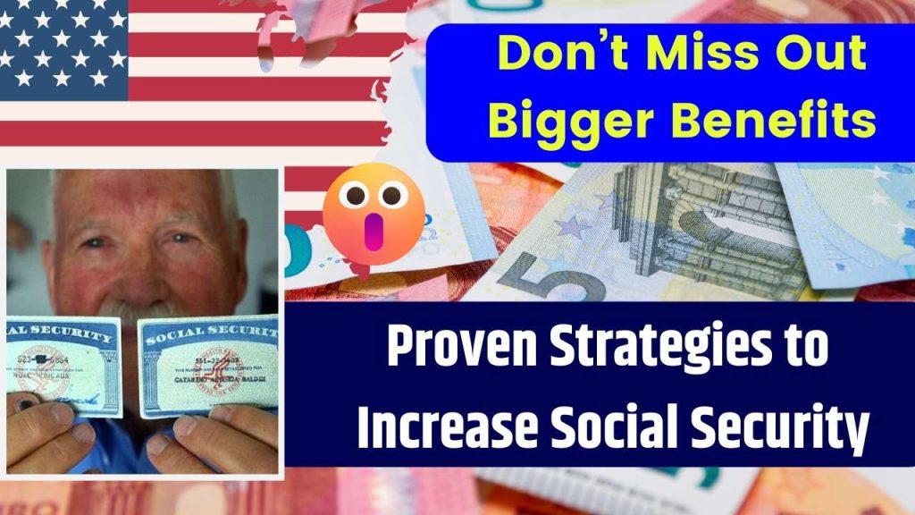 Proven Strategies to Increase Your Social Security Check