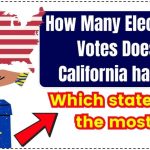 How Many Electoral Votes Does California have- Which state has the most electoral Votes