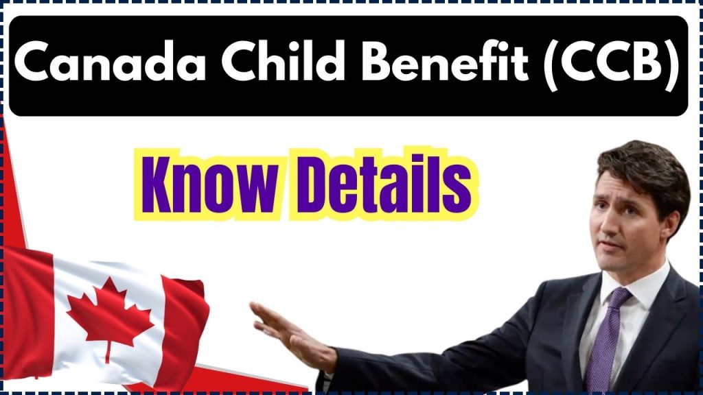 How Much Can You Really Get from the Canada Child Benefit (CCB): Know Details