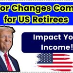 Major Changes Coming for US Retirees in January