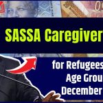 SASSA Caregiver Grant for Refugees of This Age Group in December 2024: Know Eligibility & Amount