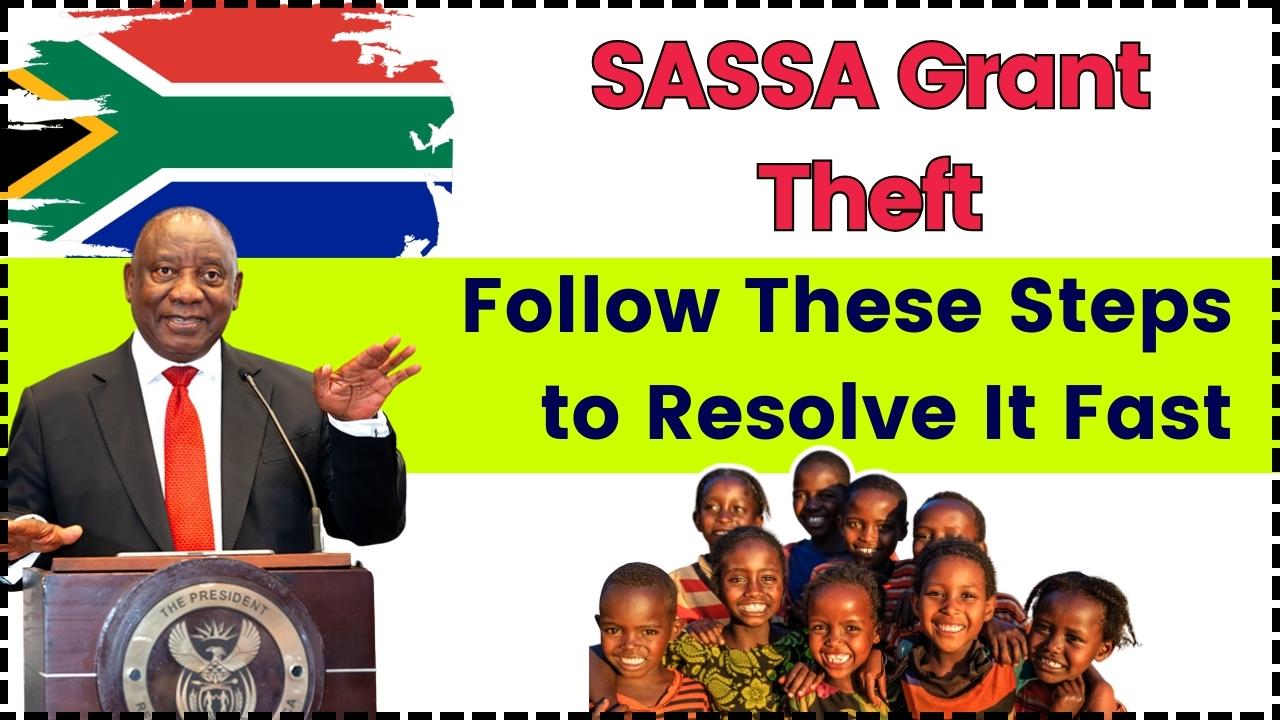 SASSA Grant Theft? Follow These Steps to Resolve It Fast!