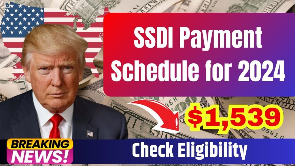 SSDI Payment Schedule for 2024: $1,539 Payment Dates & Eligibility