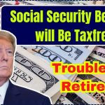 Social Security Benefits will be taxfree in New Plan