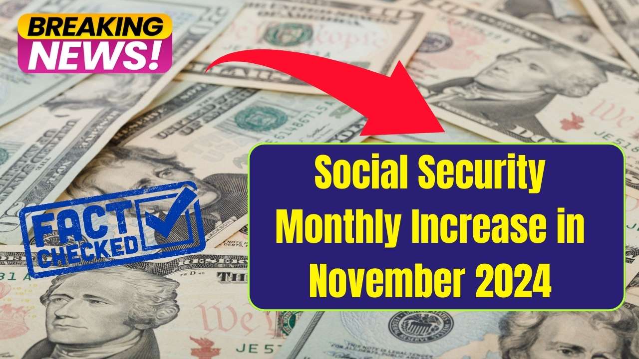 Social Security Monthly Increase in November 2024-New Benefit Amounts, Income Limits & Key Details for Every Beneficiary Group