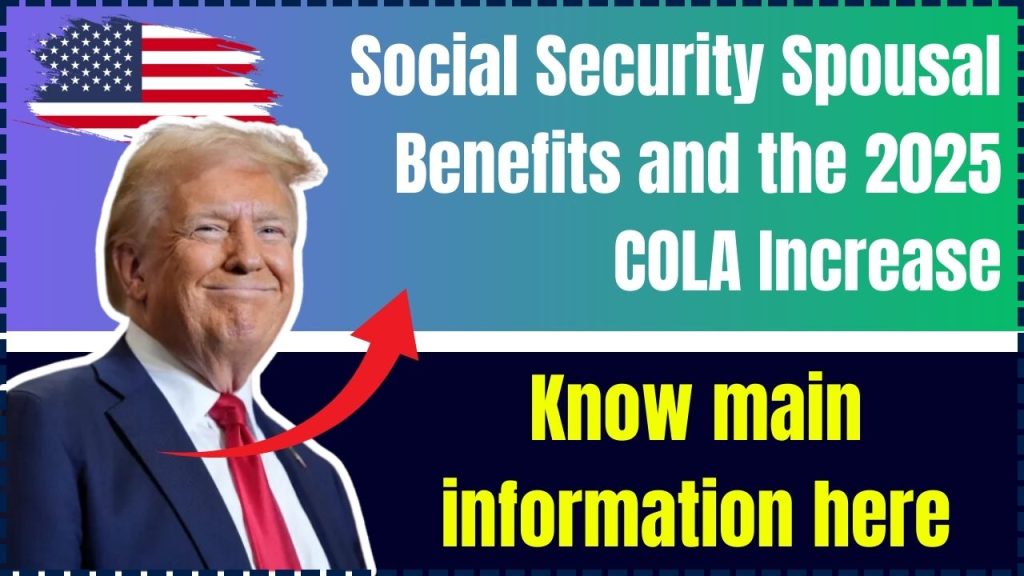 Social Security Spousal Benefits and the 2025 COLA Increase: Key Details You Need to Know