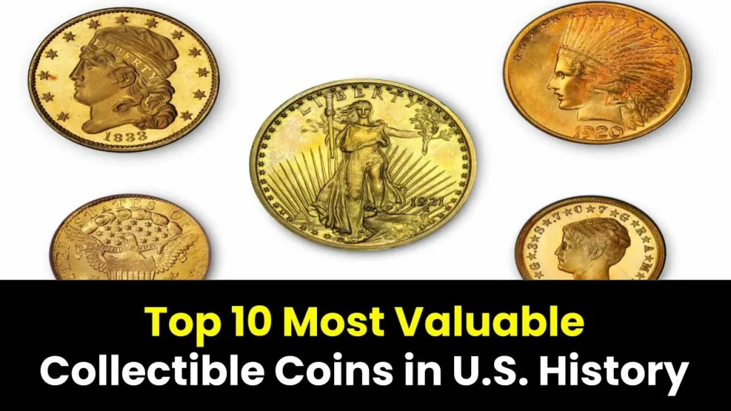 Top 10 Most Valuable Collectible Coins in U.S. History