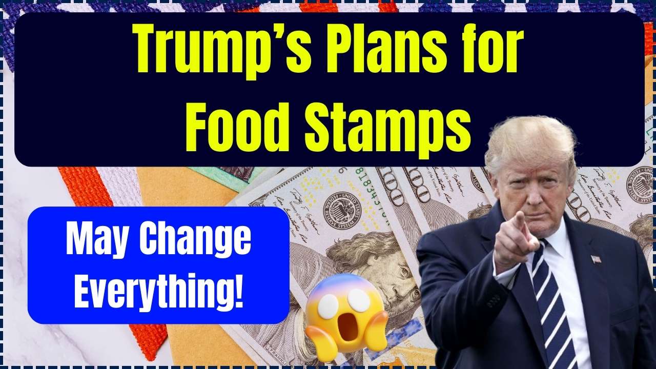 Trump’s Plans for Food Stamps