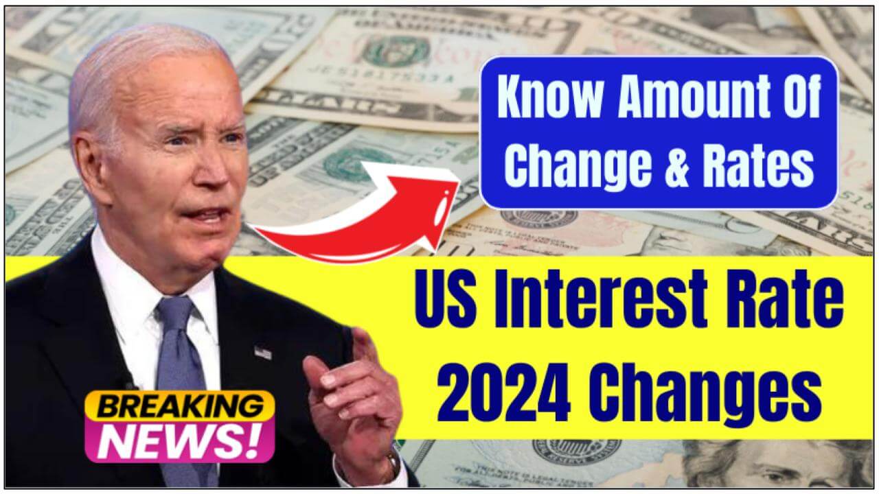 US Interest Rate 2024 Changes - Know Amount Of Change & Rates