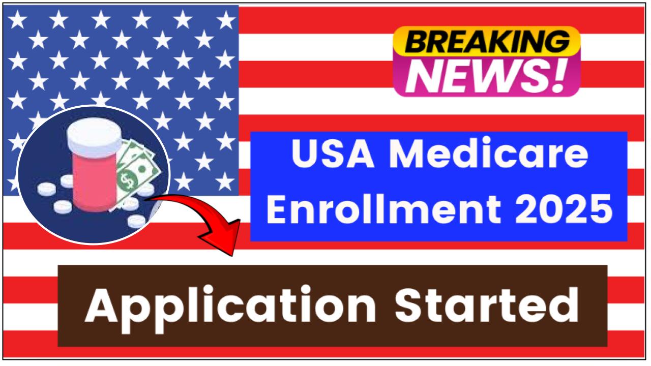 USA Medicare Enrollment 2025 – Application Started - Registration Form - Apply Online