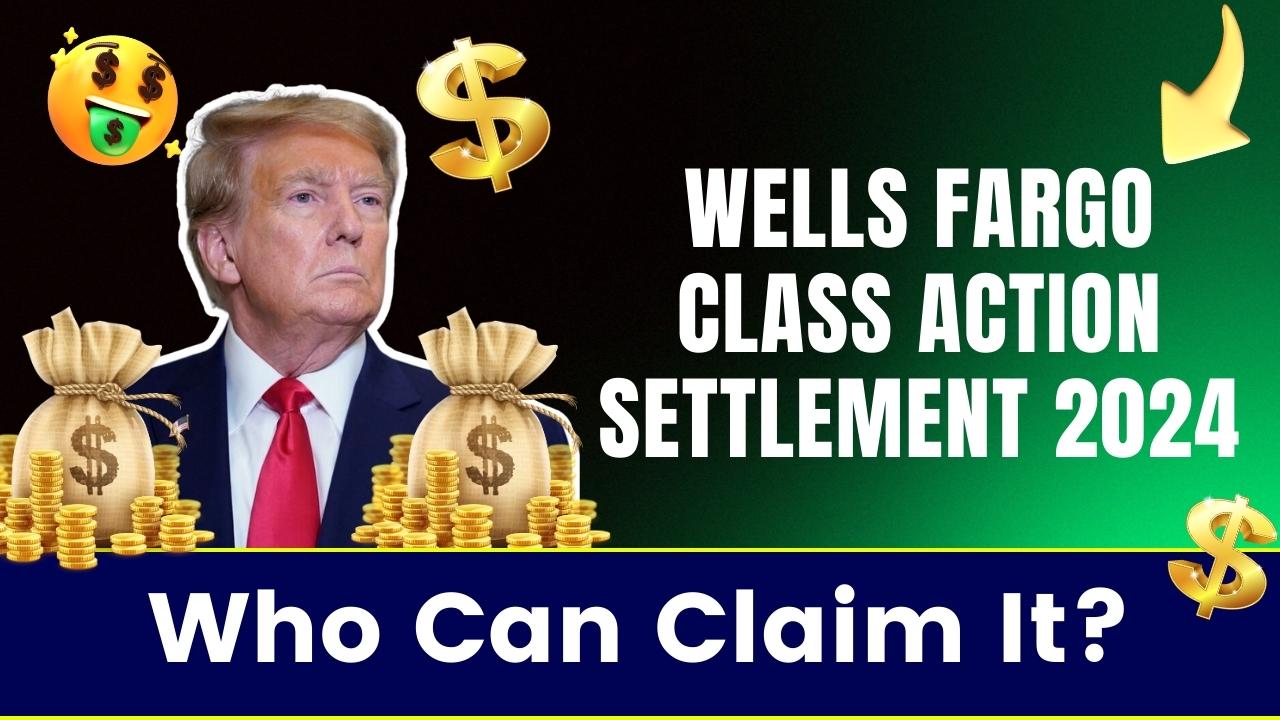 Wells Fargo Class Action Settlement 2024, This is how you can claim it, Check Process