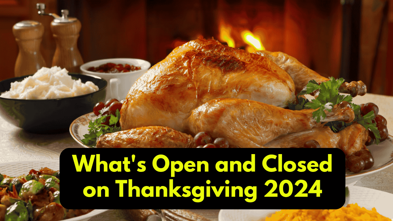 What's Open and Closed on Thanksgiving 2024: Essential Shopping Tips for the Holiday