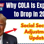 Why COLA Is Expected to Drop In 2025: Social Security Adjustment Update