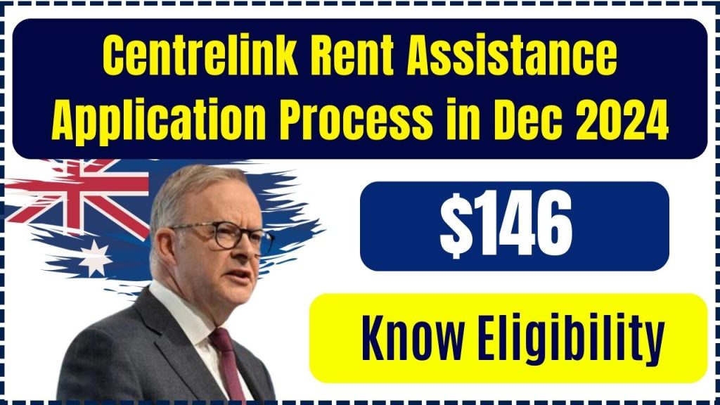 $146 Centrelink Rent Assistance Application Process in December 2024: Know Eligibility & More Details