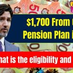 $1,700 From Canada Pension Plan in 2024— Check Eligibility and Online Application Process