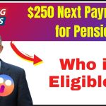 $250 Next Payment for Pensioners: Who is Eligible? & How to Get It?