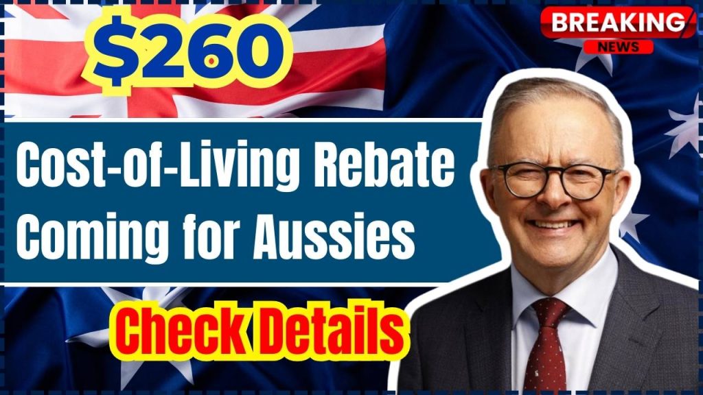 $260 Cost-of-Living Rebate Coming for Aussies