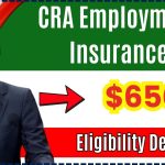 $650 CRA Employment Insurance Eligibility, Application, Payment Date