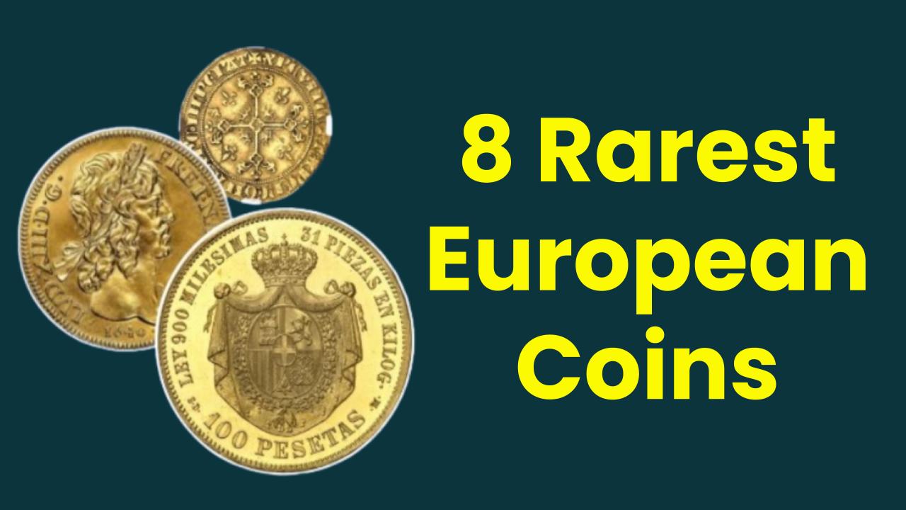 8 Rarest European Coins in 2024, Check Your Changes For These Million-Dollar Finds