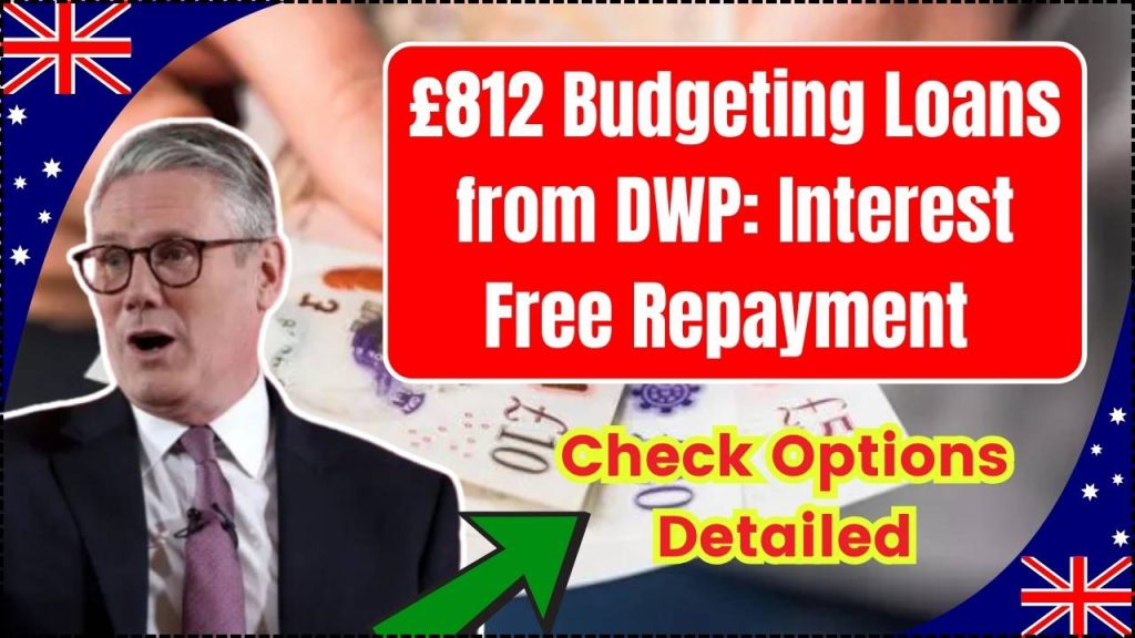 £812 Budgeting Loans from DWP