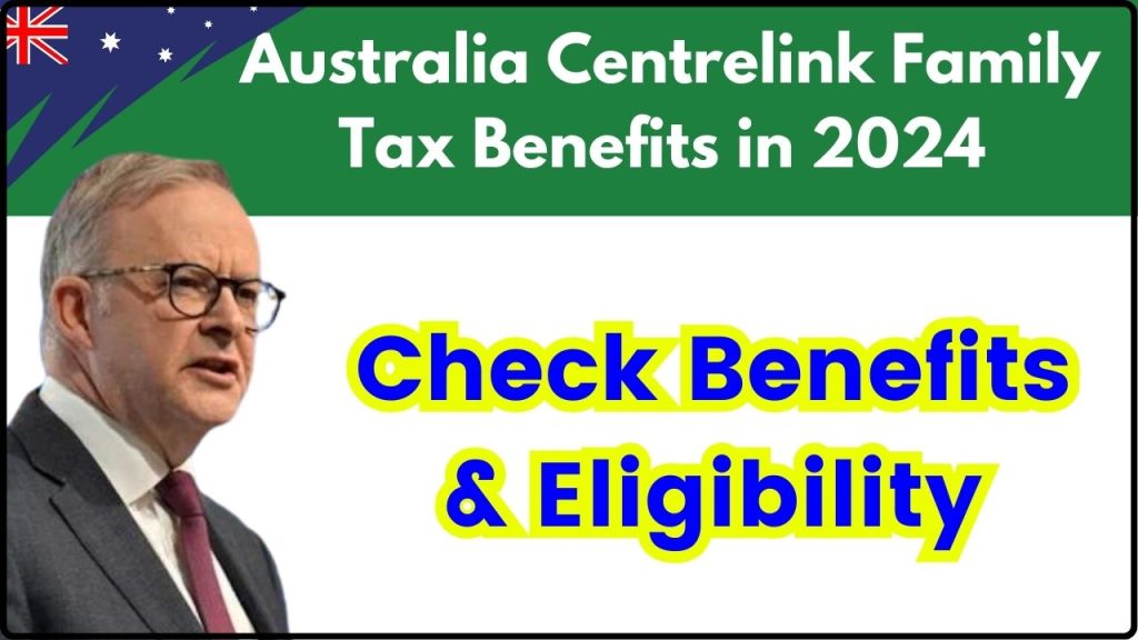 Australia Centrelink Family Tax Benefits in 2024