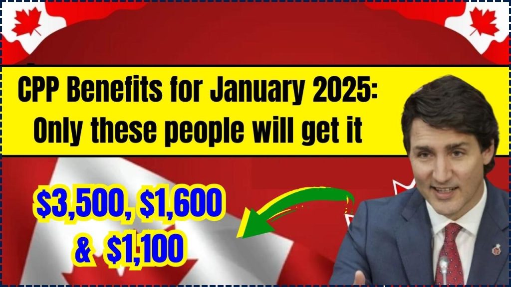 CPP Benefits for January 2025