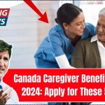 Canada Caregiver Benefit Program 2024