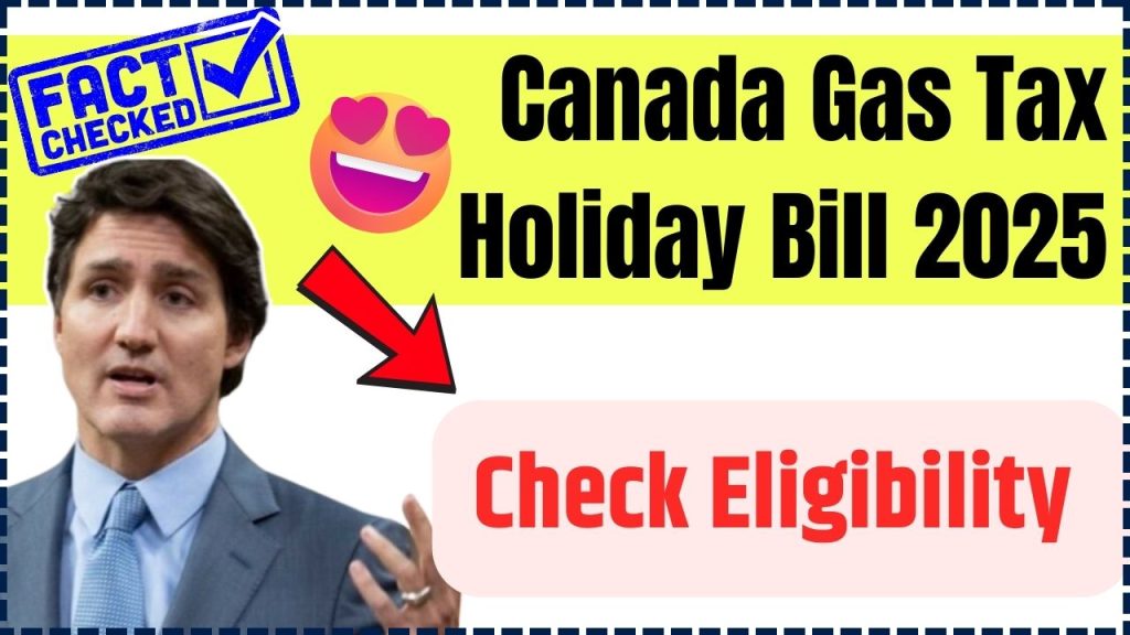 Canada Gas Tax Holiday Bill 2025: Benefits, Rebates, and Eligibility by Province