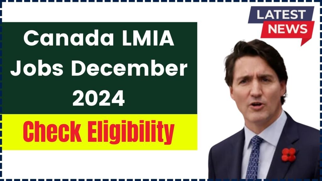 Canada LMIA Jobs in December 2024: Check Eligibility & Application Process