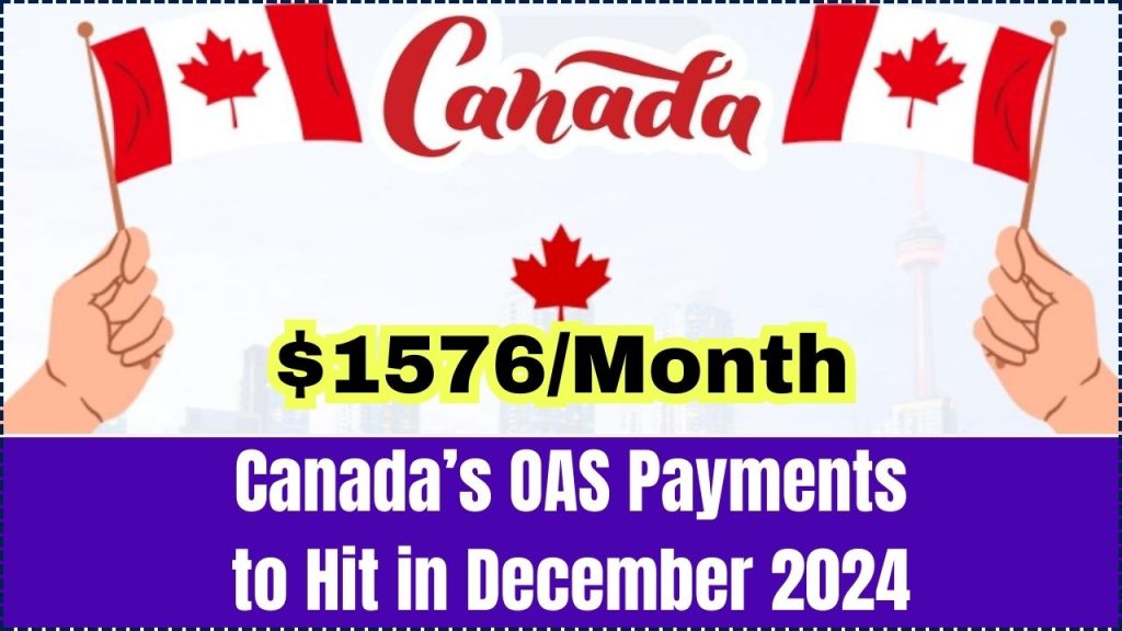 Canada’s OAS Payments to Hit $1576 Per Month