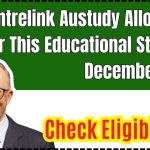 Centrelink Austudy Allowance After This Educational Status in December 2024: Know Eligibility & Payment Details