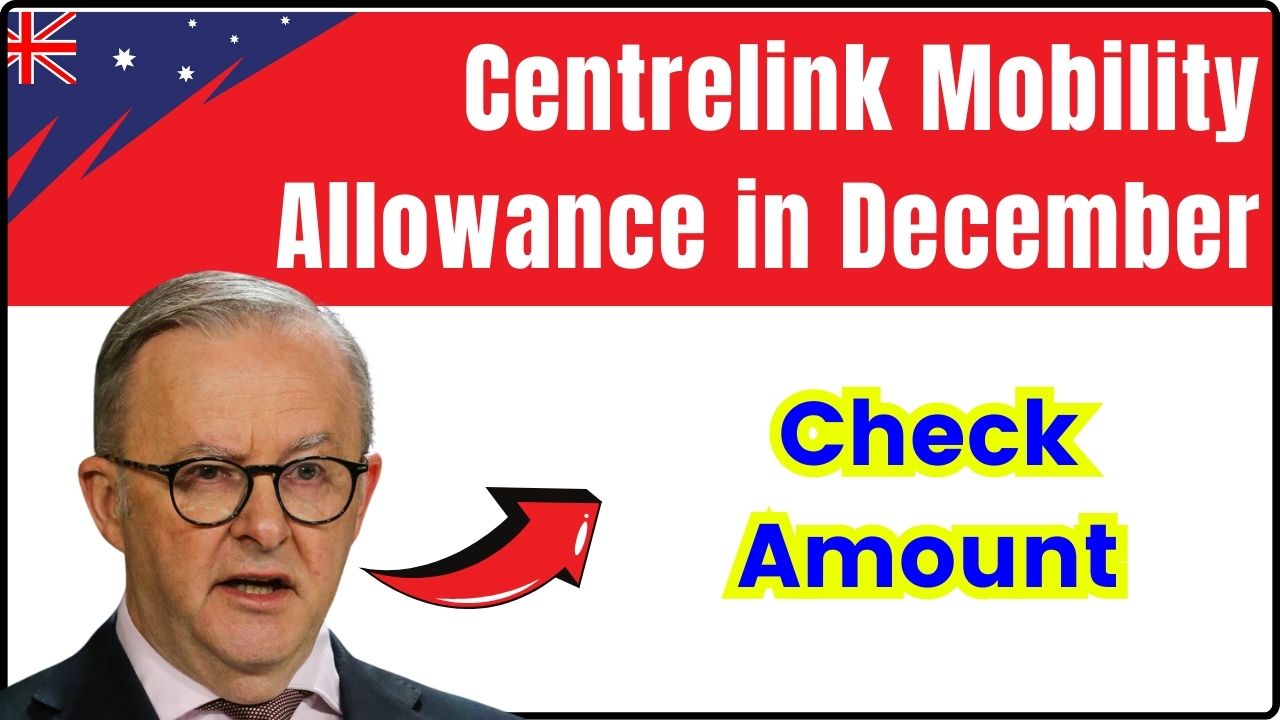 Centrelink Mobility Allowance in December 2024: Check Amount, Payout Dates & Eligibility Criteria