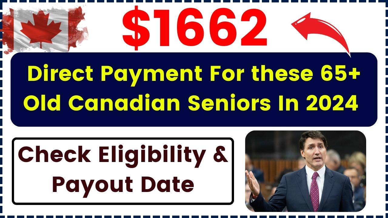 December $1662 Direct Payment For these 65+ Old Canadian Seniors In 2024 – Check Eligibility & Check Deposit Dates