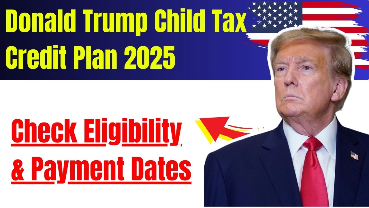 Donald Trump Child Tax Credit Plan for Families of All Income Levels In 2025: Know Eligibility & Impact