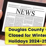 Douglas County Offices Closed for Winter Holidays 2024-25: Check the Dates!